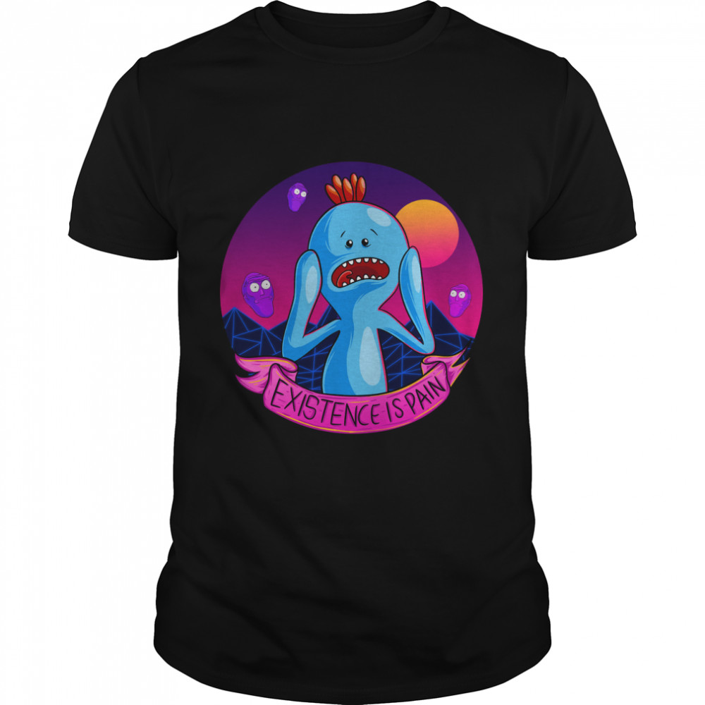 Existence is Pain mr meeseeks Essential T-s Classic Men's T-shirt