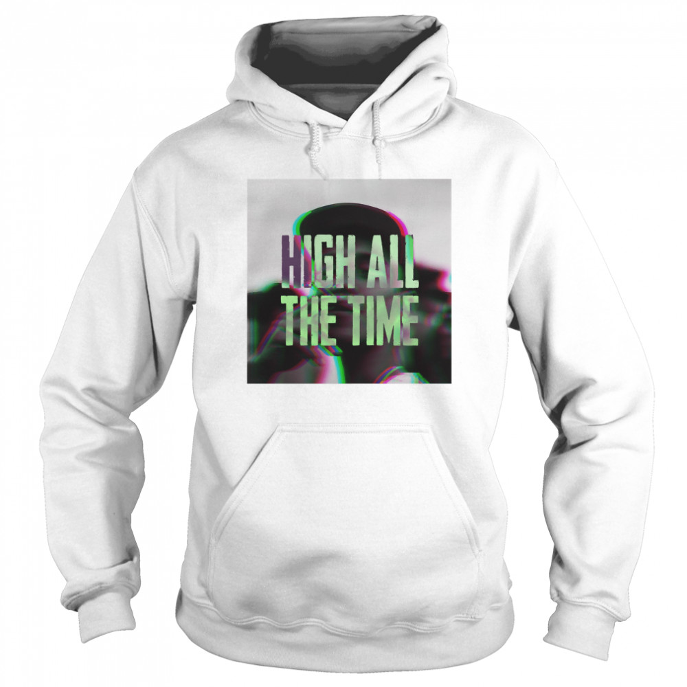 High All The Time - Trippy Man Smoking Weed Classic T- Unisex Hoodie