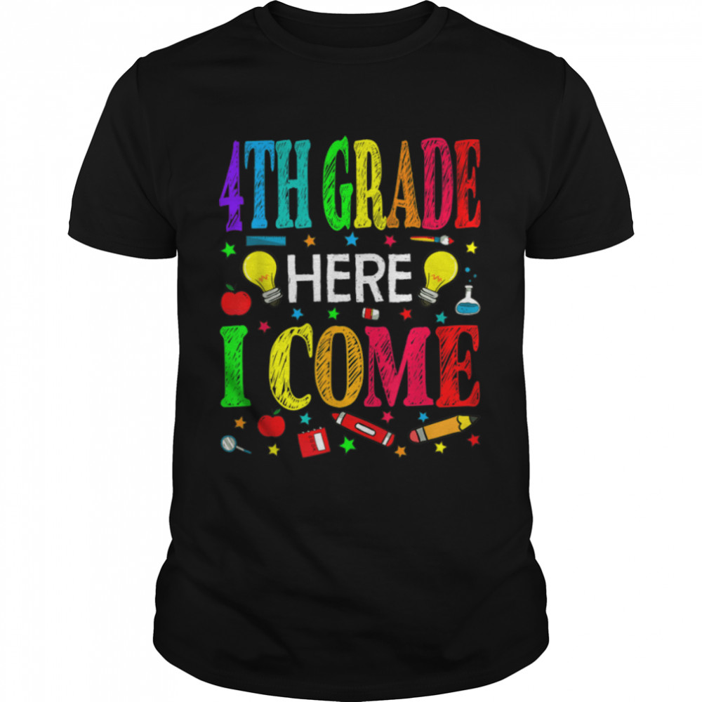 4th Grade Here I Come Back To School T-Shirt B0B4Z5K2YW
