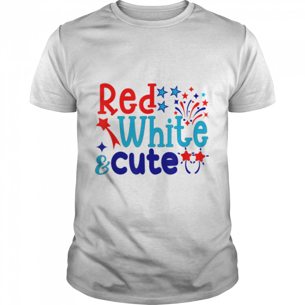 4th Of July Red White Cute Patriotic Day T-Shirt B0B45KS7K2