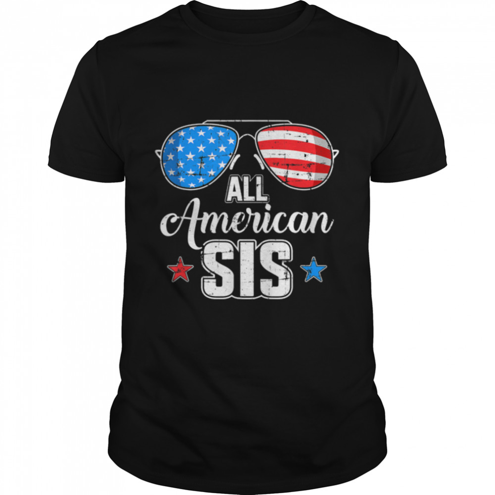 All American Sis Us Flag For Matching Sister 4Th Of July T-Shirt B0B45Lrggm
