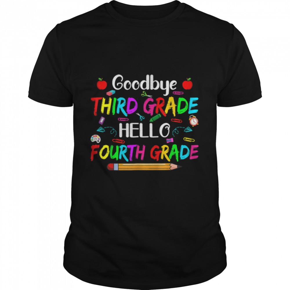 Cute Goodbye Third Grade Hello 4Th Grade First Day Of School T-Shirt B0B4Zjnpnl
