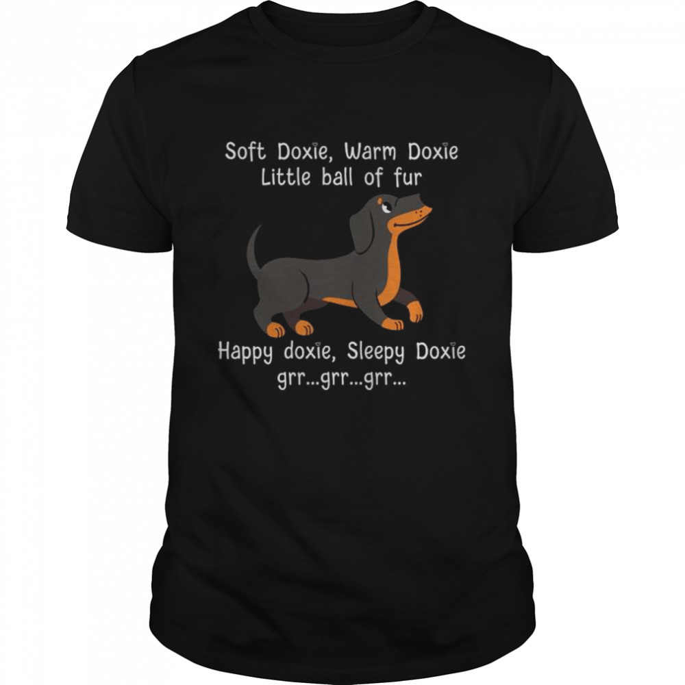 Dachshunds doft doxie warm doxie little ball of fur happy shirt Classic Men's T-shirt