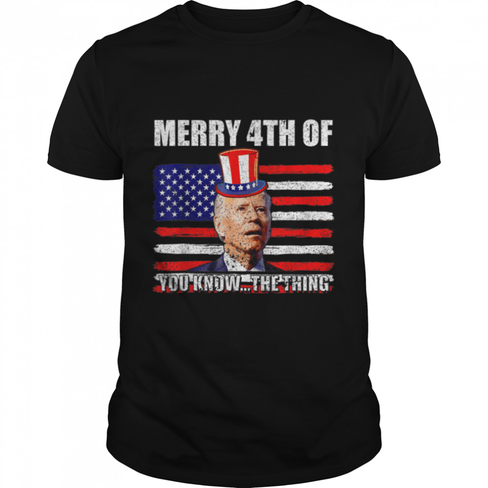Fireworks Merica Biden Uh Merry 4Th Of July You Know The T-Shirt B0B51Dyhjy