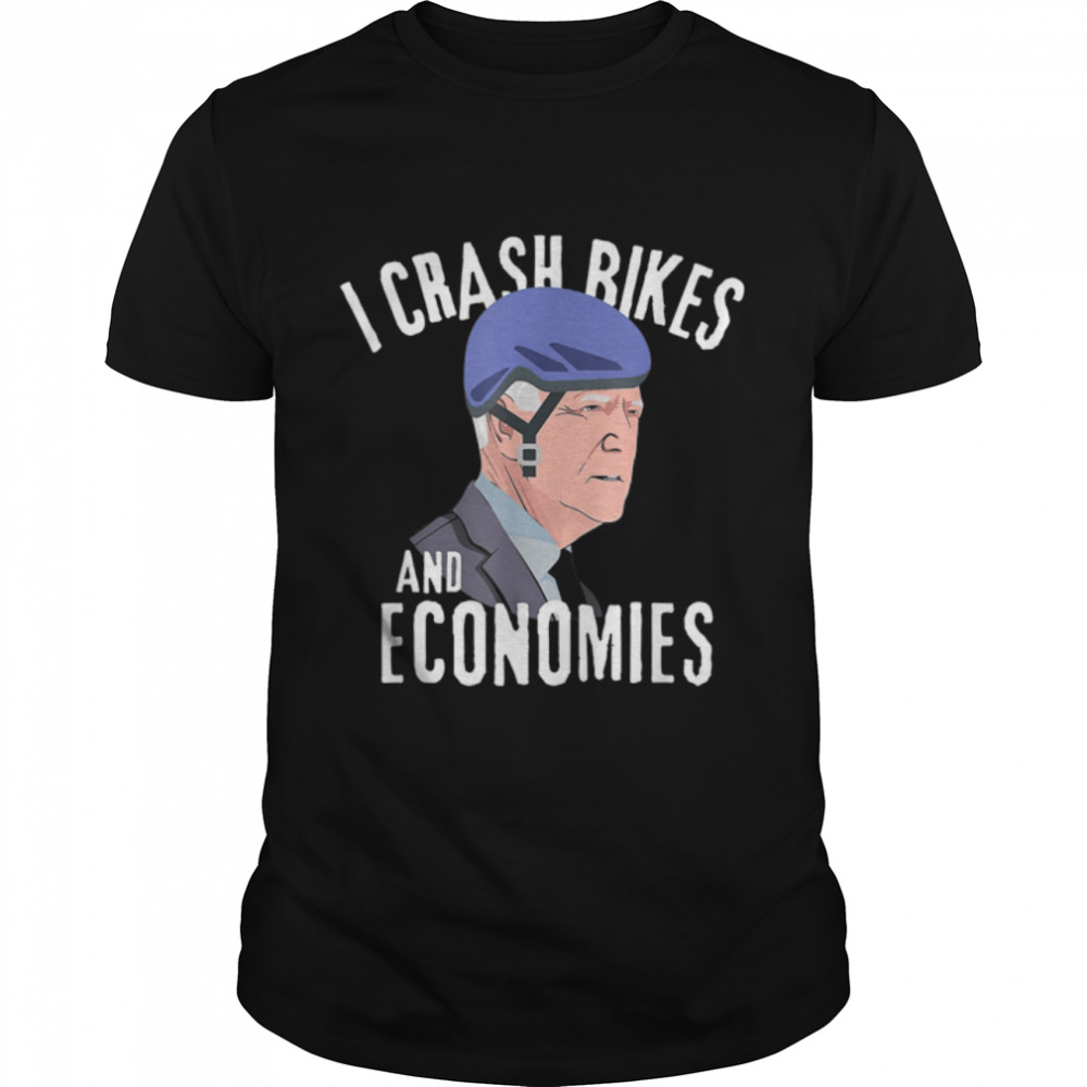 I Crash Bikes And Economies Joe Biden T-Shirt B0B513Kcjz