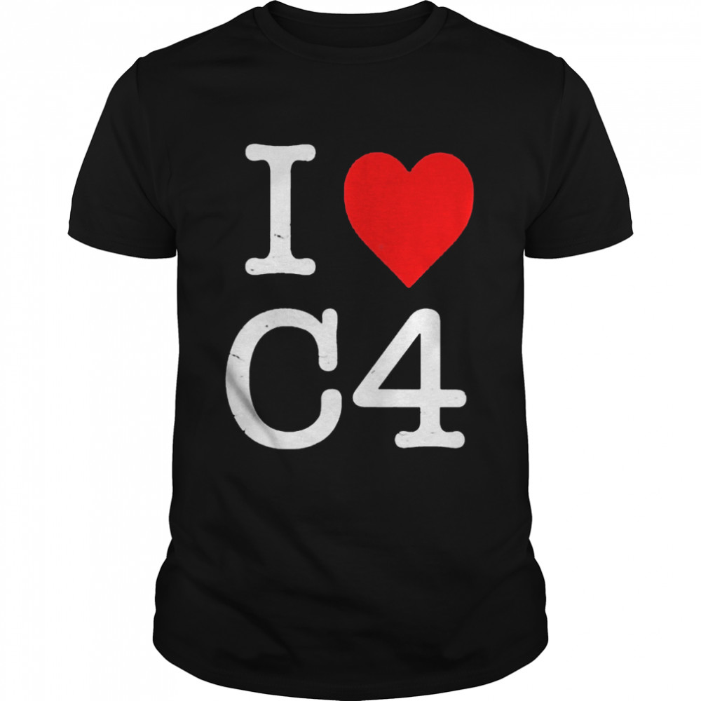 I Love Heart C4 Shirt