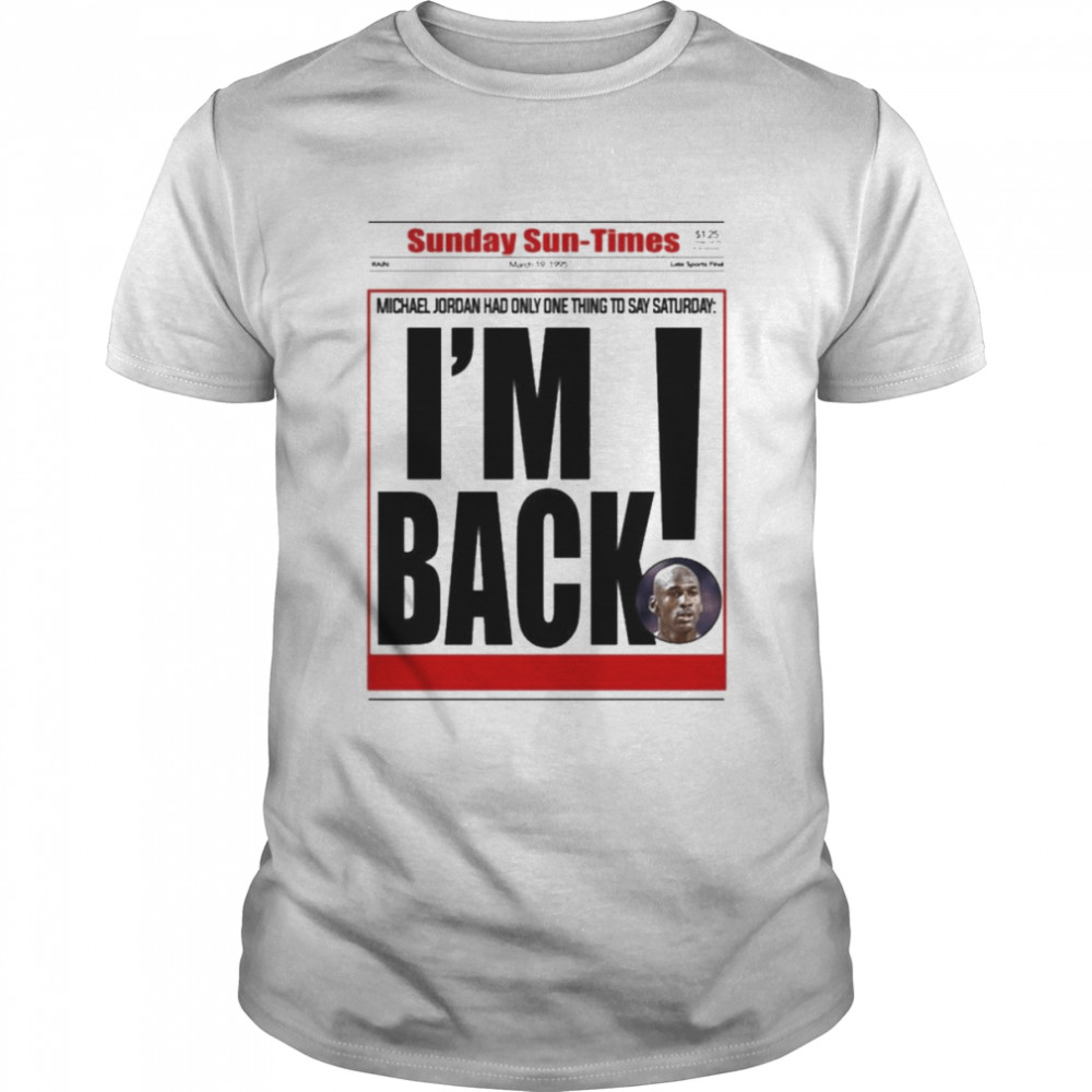 I’m Back Michael Jordan T-Shirt