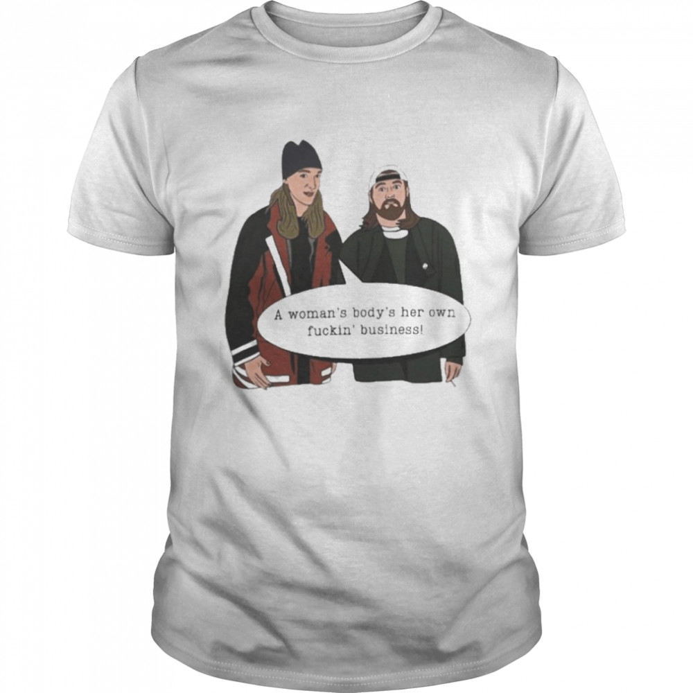 Jay And Silent Bob A Woma’s Body’s Her Own Fuckin’ Business Shirt