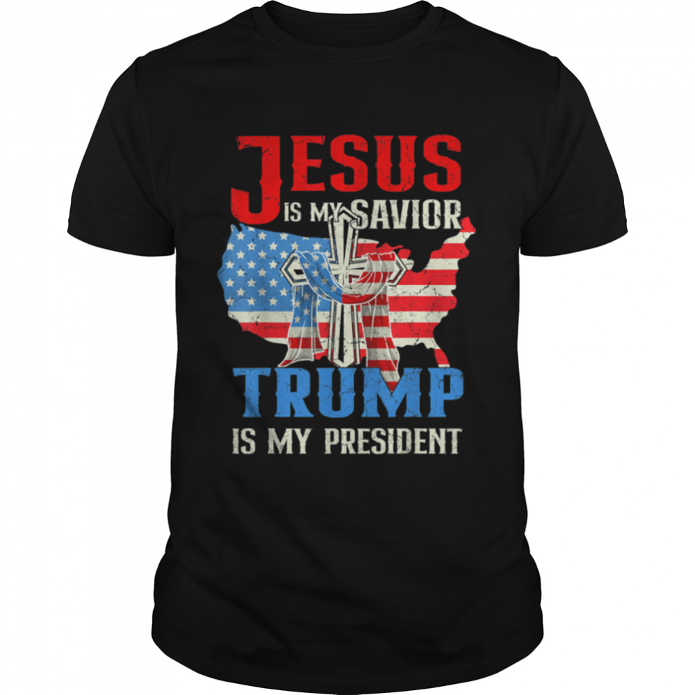 Jesus Is My Savior Trump Is My President Us Flag July 4Th T-Shirt B0B45M8Zwk