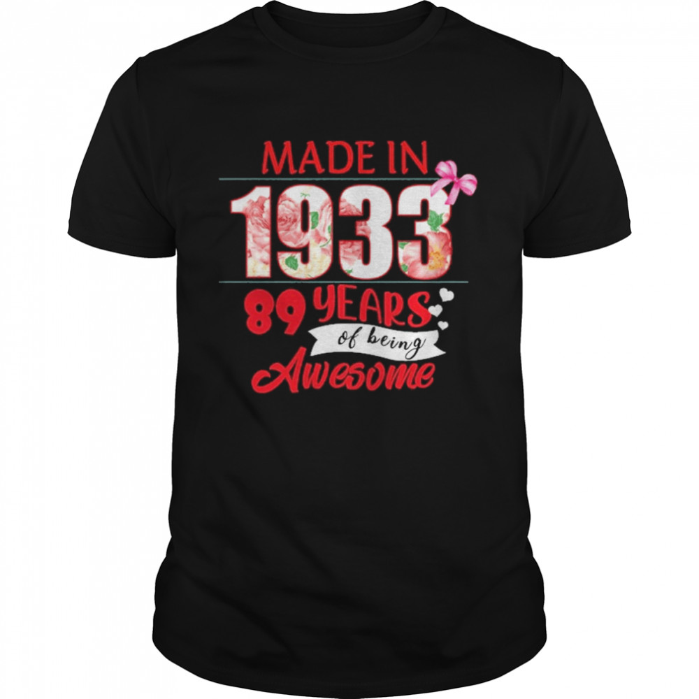 Made In 1933 89 Year Of Being Awesome Shirt