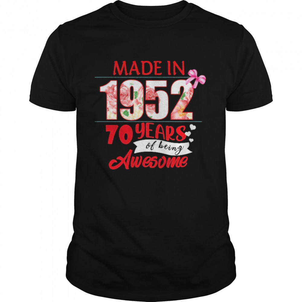 Made In 1952 70 Year Of Being Awesome Shirt