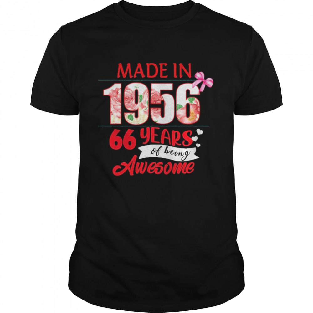 Made In 1956 66 Year Of Being Awesome Shirt