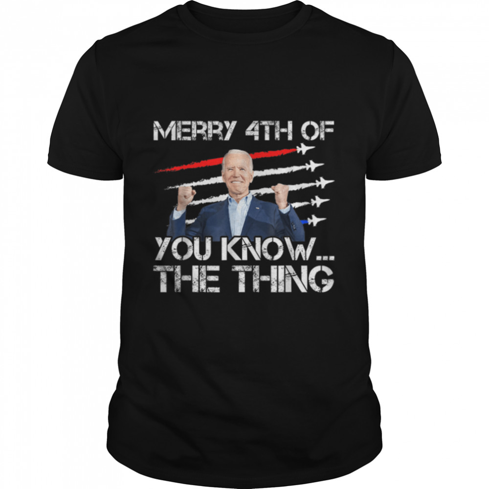 Merry 4th Of You Know...The Thing Happy 4th Of July T-Shirt B0B45FYFXP