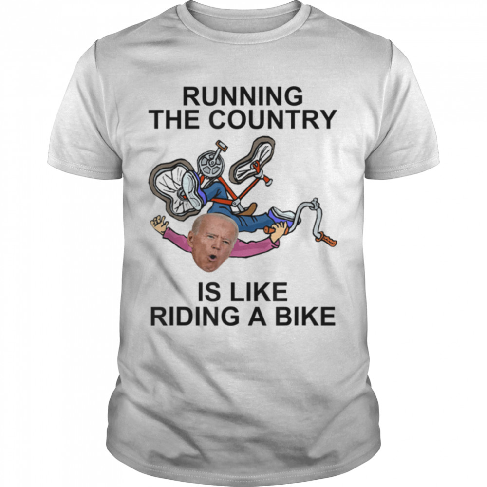 Running The Country Is Like Riding A Bike T- B0B514YT12 Classic Men's T-shirt