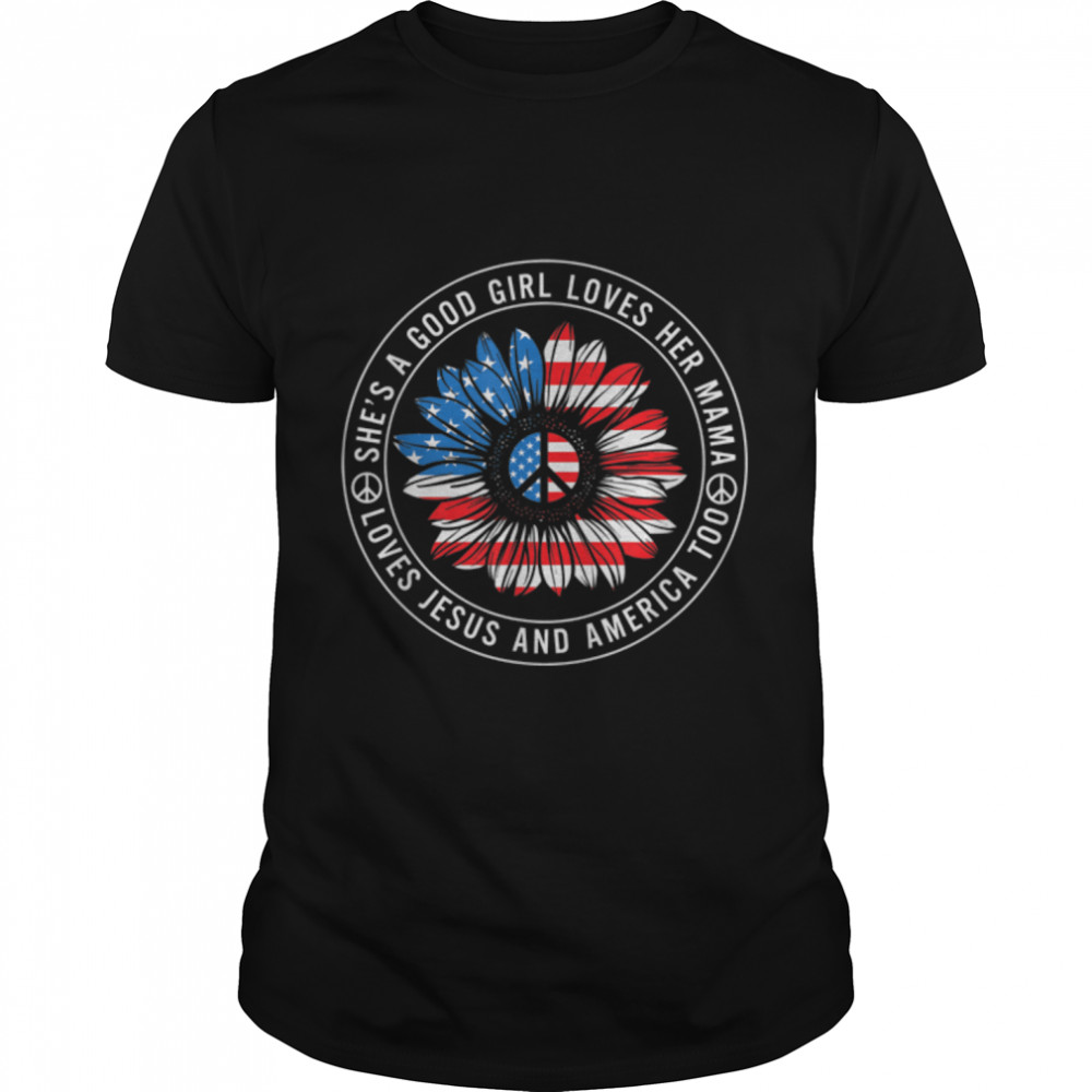 Shes A Good Girl Loves Her Mama Loves Jesus 4Th Of July Fun T-Shirt B0B45Nv9Dh