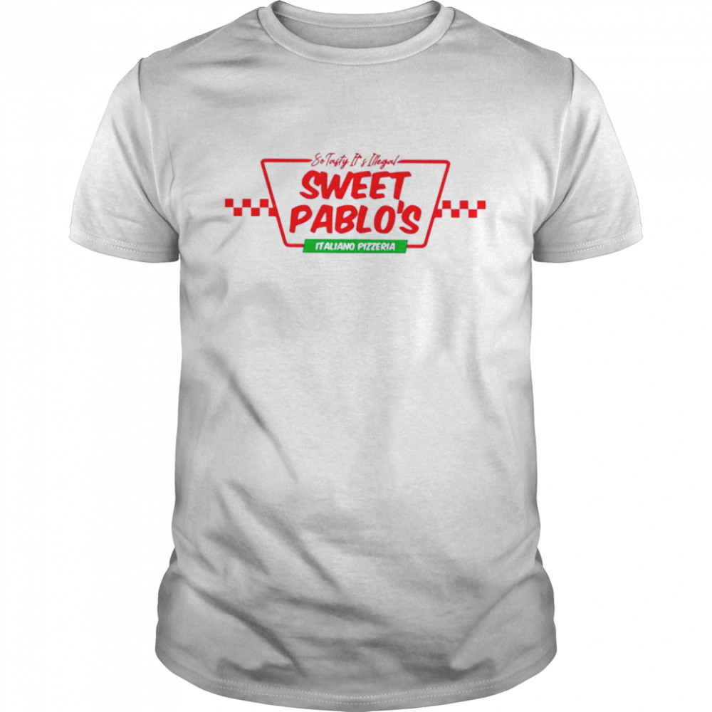 So Tatsty It’s Illegal Sweet Pablo’s Shirt