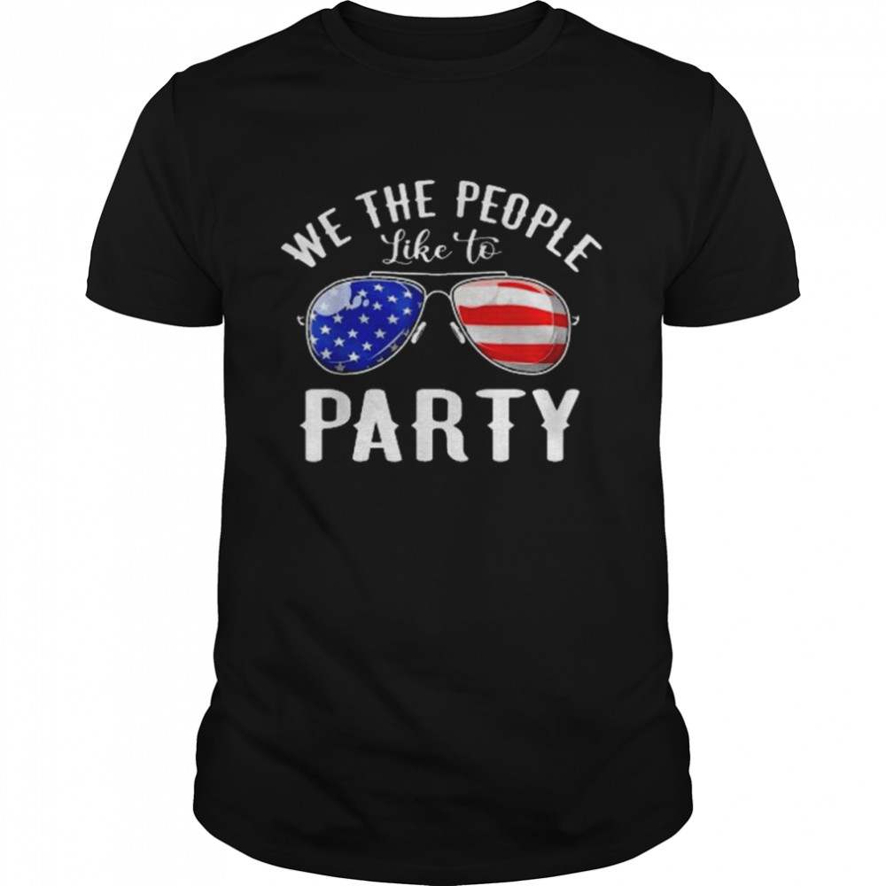 We The People Like To Party Sunglasses 4th Of July  Classic Men's T-shirt