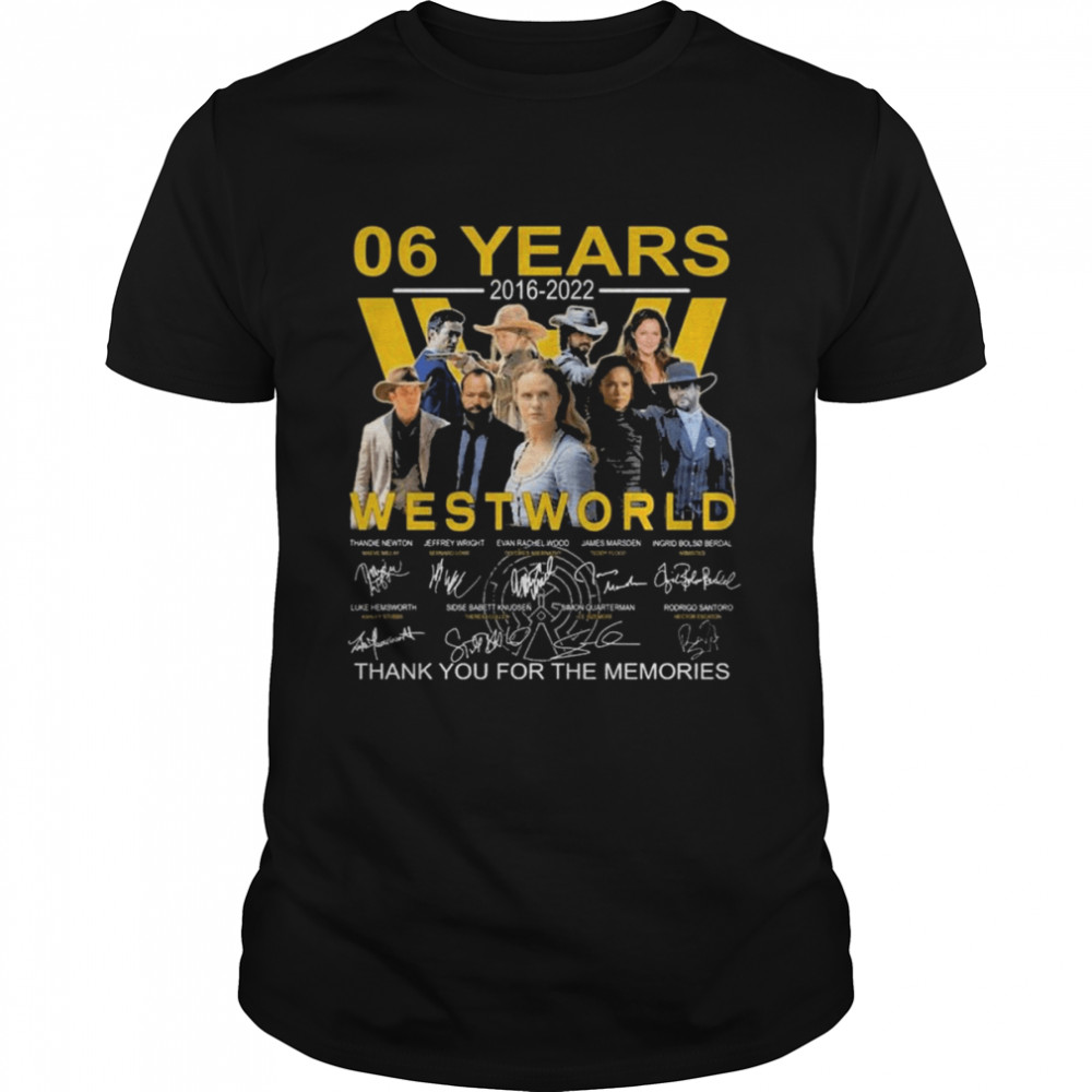 Westworld 06 years 2016-2022 thank you for the memories signatures shirt