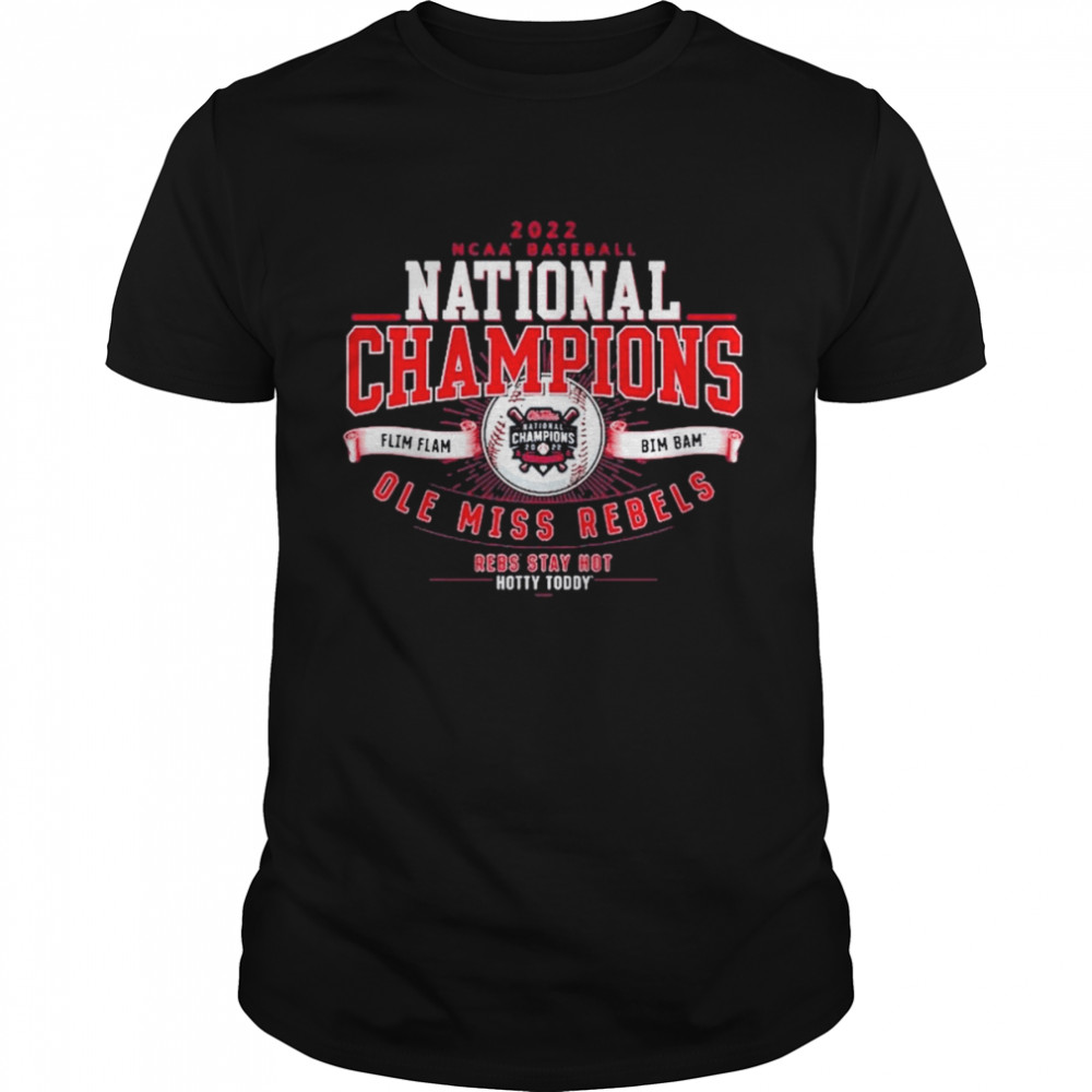2022 National Champions Ole Miss Rebels Rebs Stay Hot Hotty Toddy  Classic Men's T-shirt