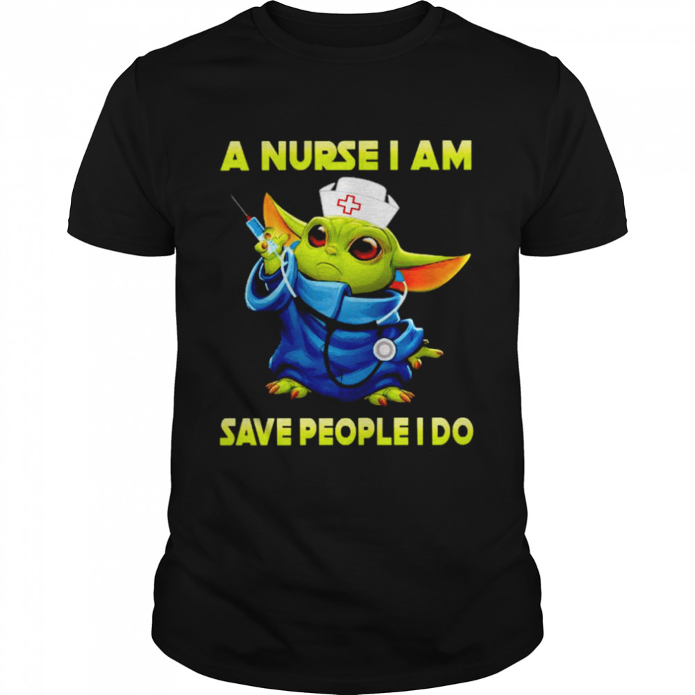 Baby Yoda a nurse I am save people I do shirt Classic Men's T-shirt