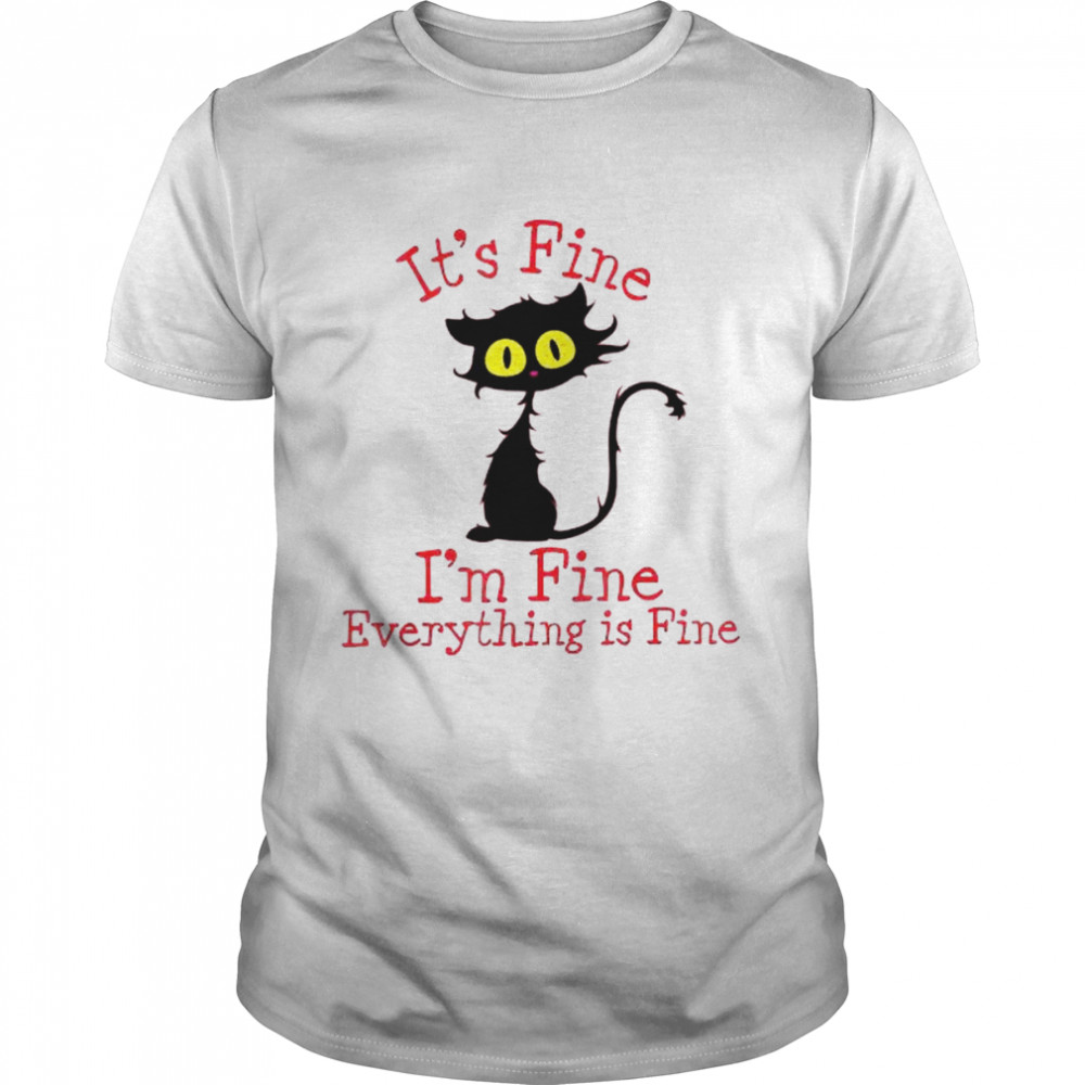 Black Cat it’s fine I’m fine everything’s fine shirt Classic Men's T-shirt