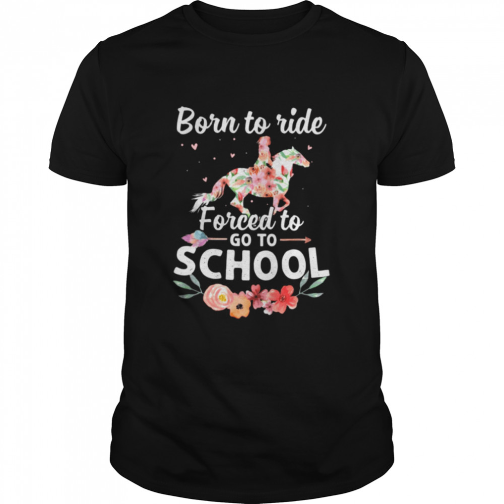 Born To Ride Forced To Go To School Classic T-Shirt