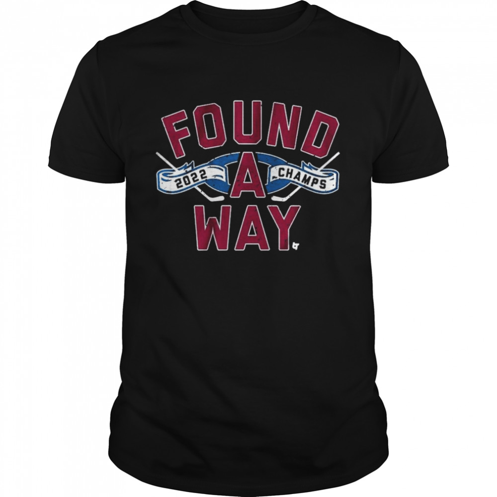 Colorado Avalanche Found A Way 2022 Stanley Cup Champs  Classic Men's T-shirt
