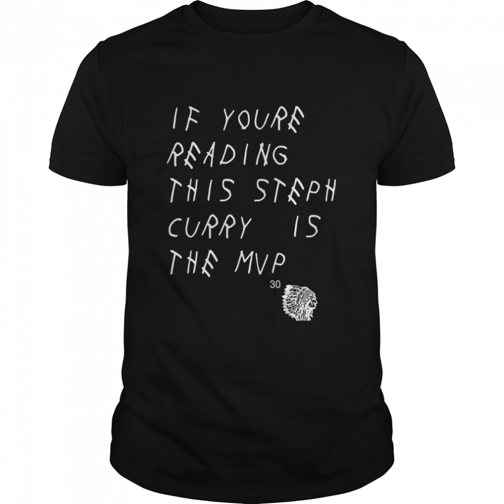IF YOURE READING THIS STEPH CURRY IS THE MVP Essential T- Classic Men's T-shirt