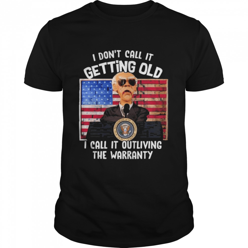 Walter Jeff Dunham I don’t call it getting old I call it outliving the warranty American flag shirt Classic Men's T-shirt