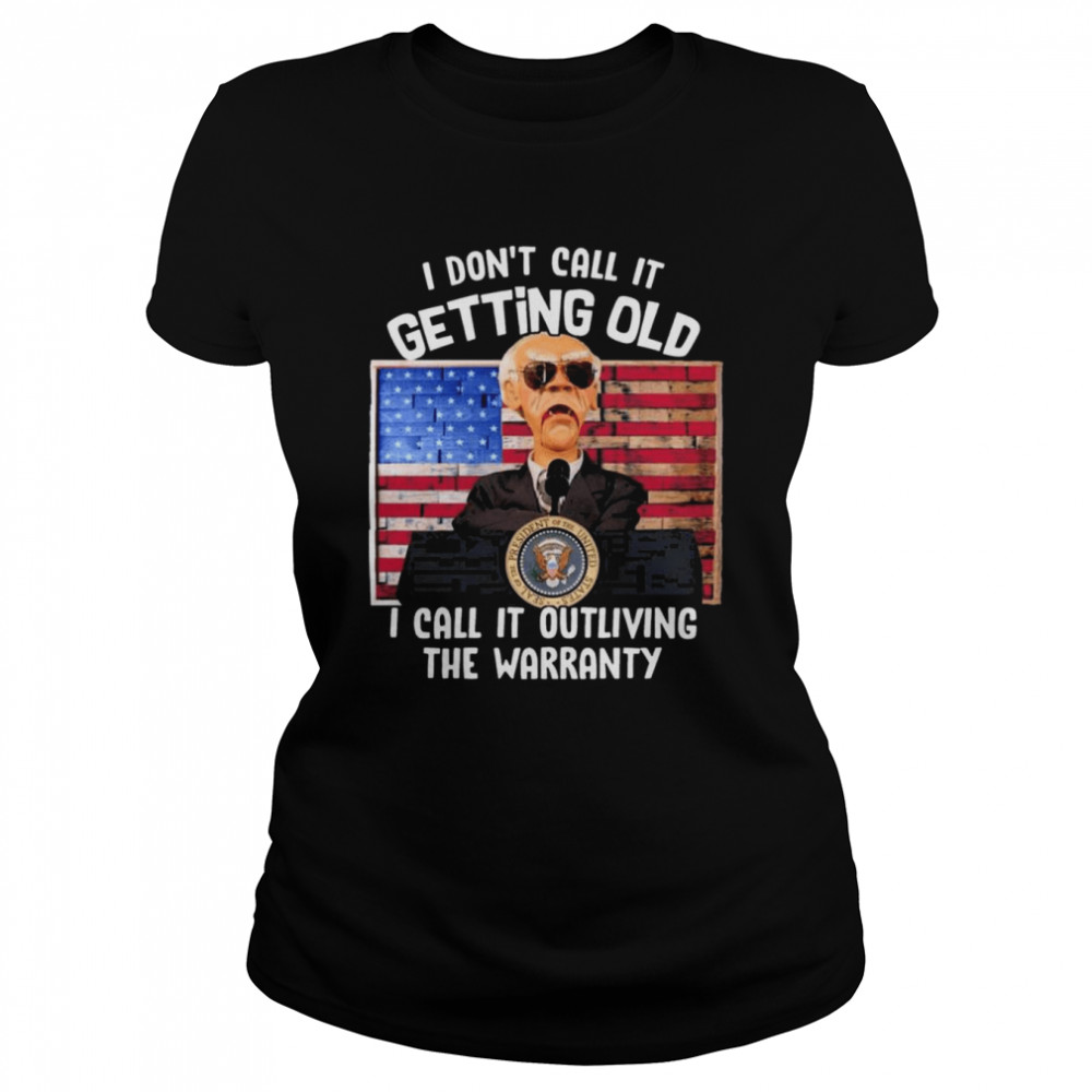 Walter Jeff Dunham I don’t call it getting old I call it outliving the warranty American flag shirt Classic Women's T-shirt