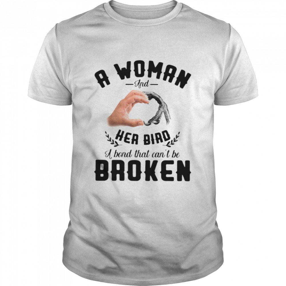 A Woman And Her Bird A Bond Can'T Be Broken Classic T-Shirt