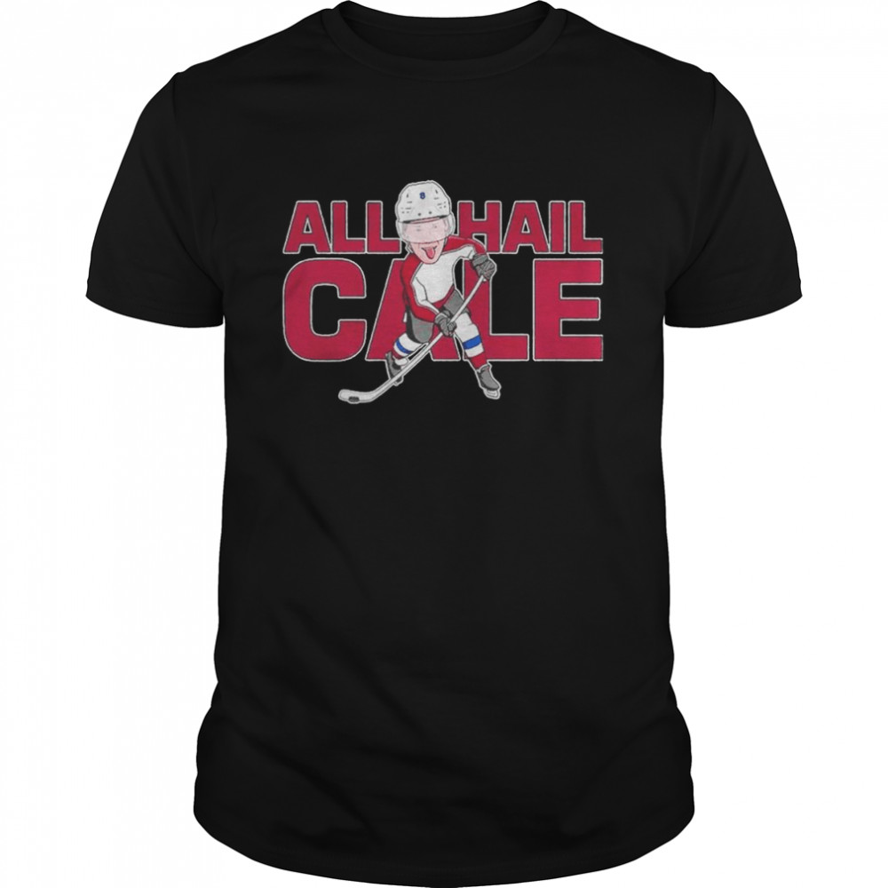 All Hail Cale shirt