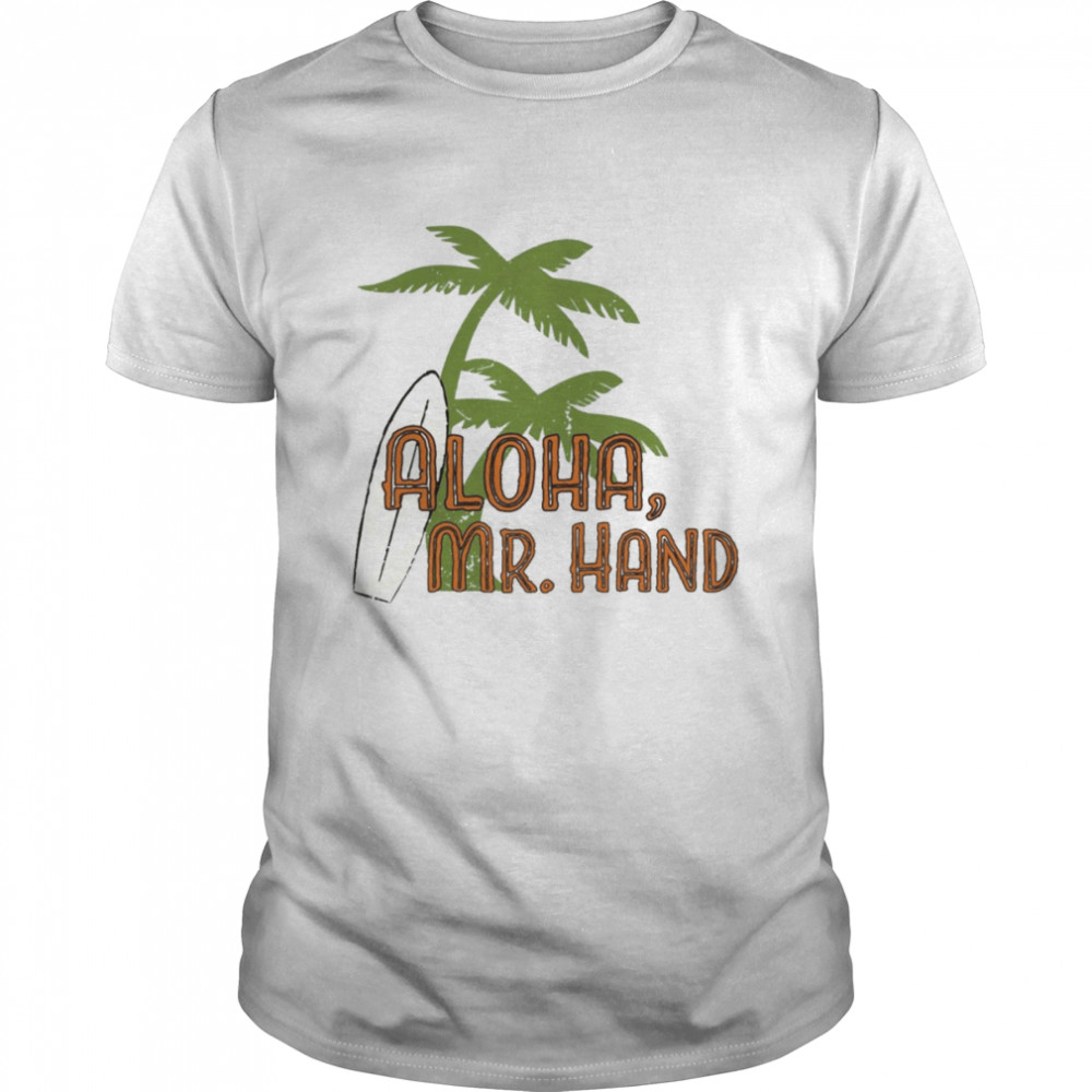 Aloha Mr Hand T-Shirt