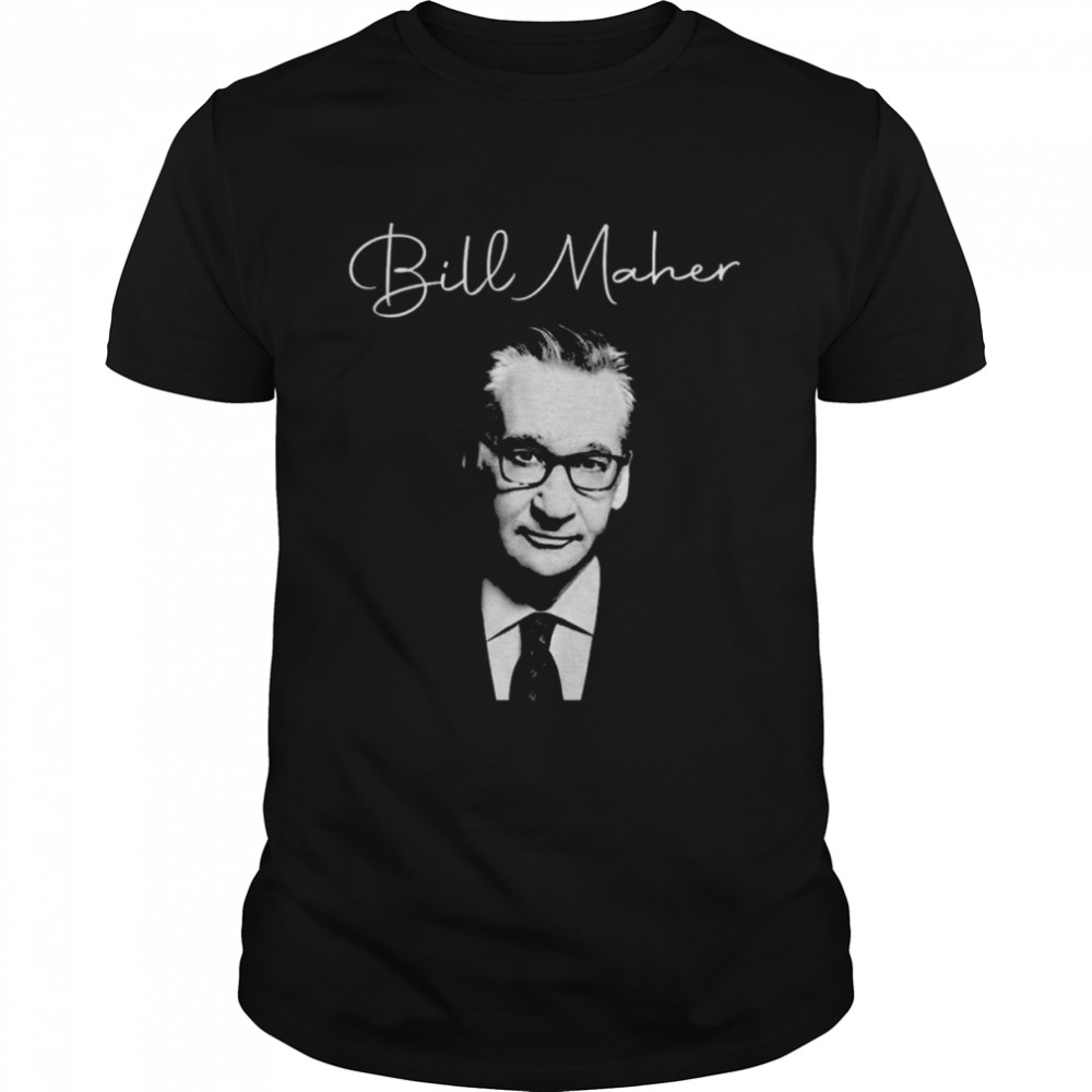 Bill Maher Design Shirt