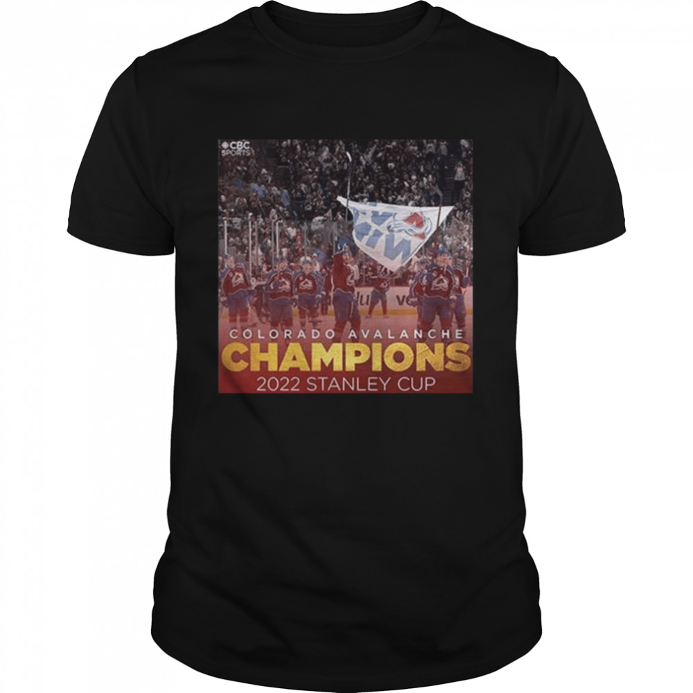 Colorado Avalanche Champions 2022 Stanley Cup Shirt