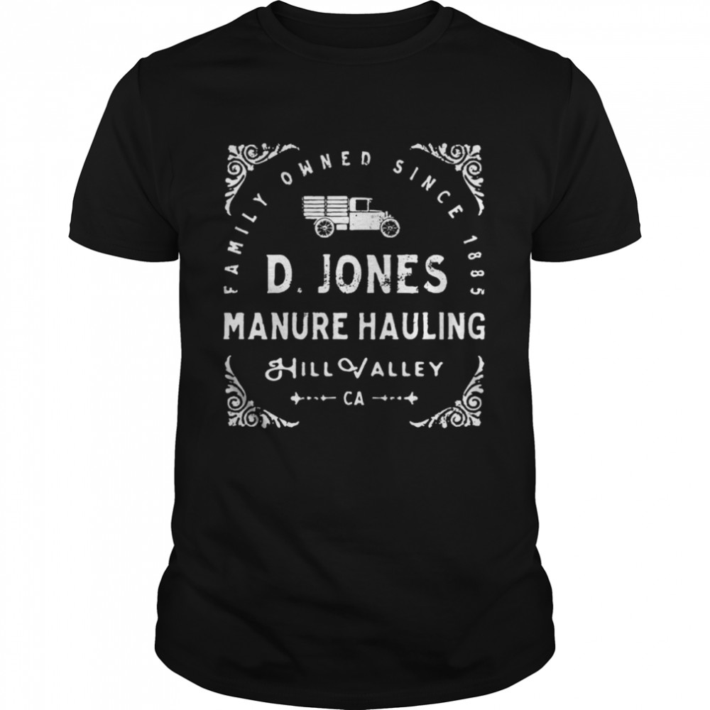 D.jones Manure Hauling Shirt