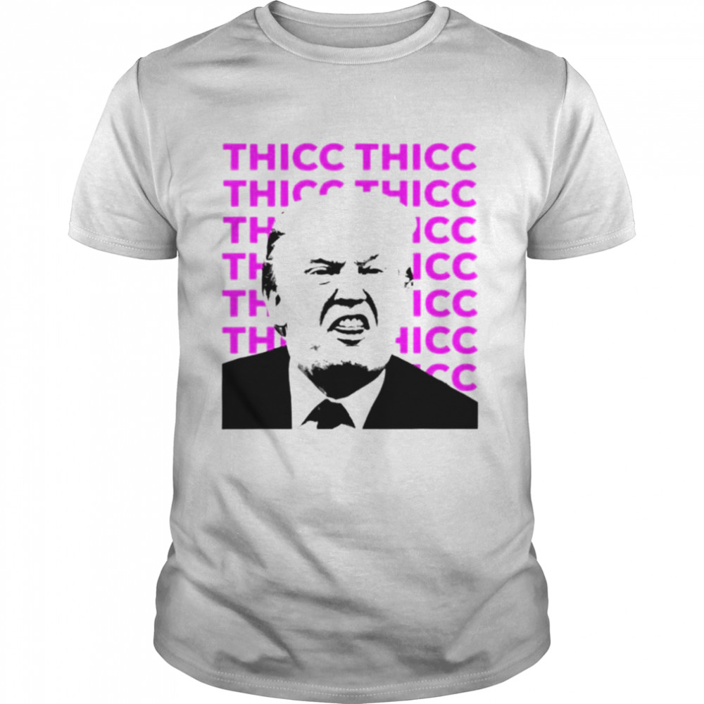 Donald Trump Thicc Boi Shirt