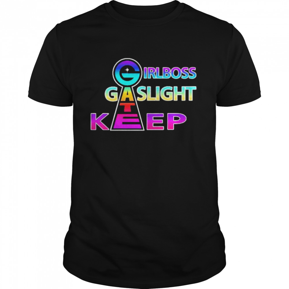 Girlboss Gatekeep Gaslight shirt