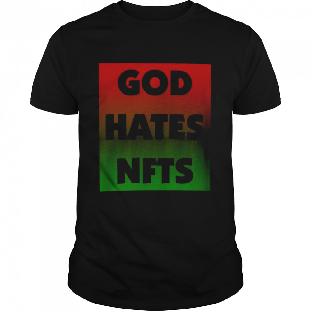 God Hates Nfts Shirt