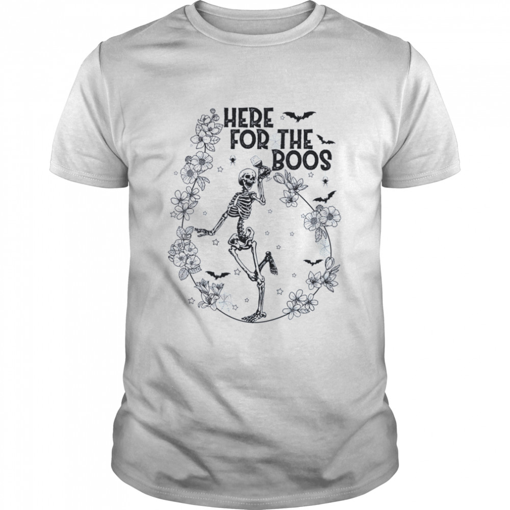 Here For The Boos Wine Shirt