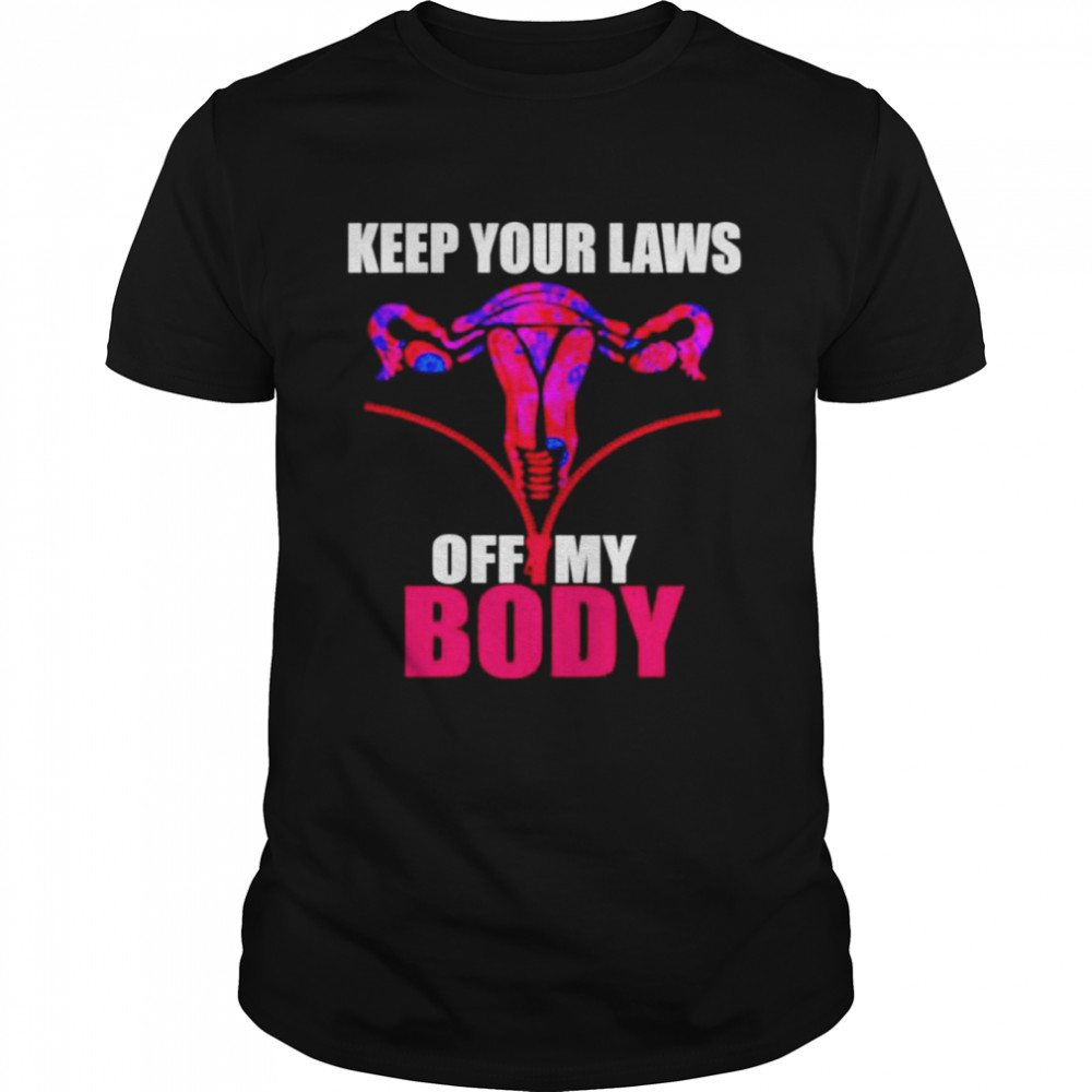 Keep Your Laws Off My Body Unisex T-Shirt