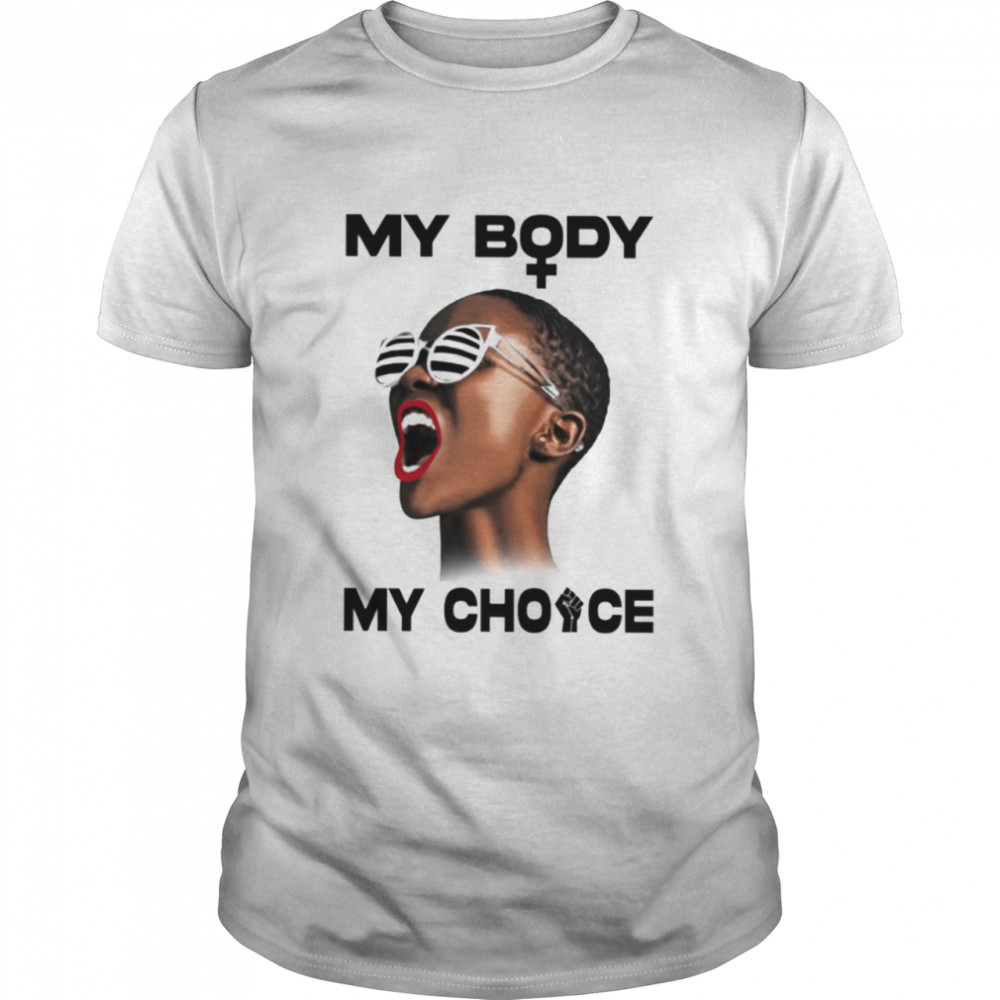 My Body My Choice Classic T-Shirt