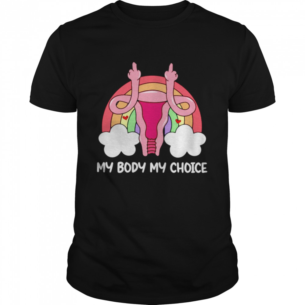 My body my choice uterus shirt