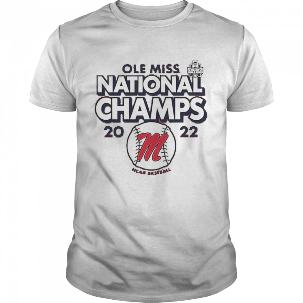 Ole Miss National Champs 2022 Ncaa Baseball Shirt