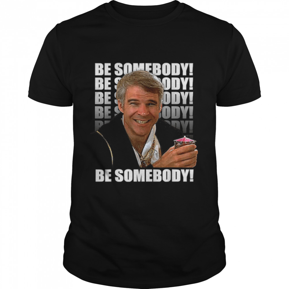 Portrait The Man Smiling With Text Be Somebody Arts Jerks T-Shirt B09Qskmdry