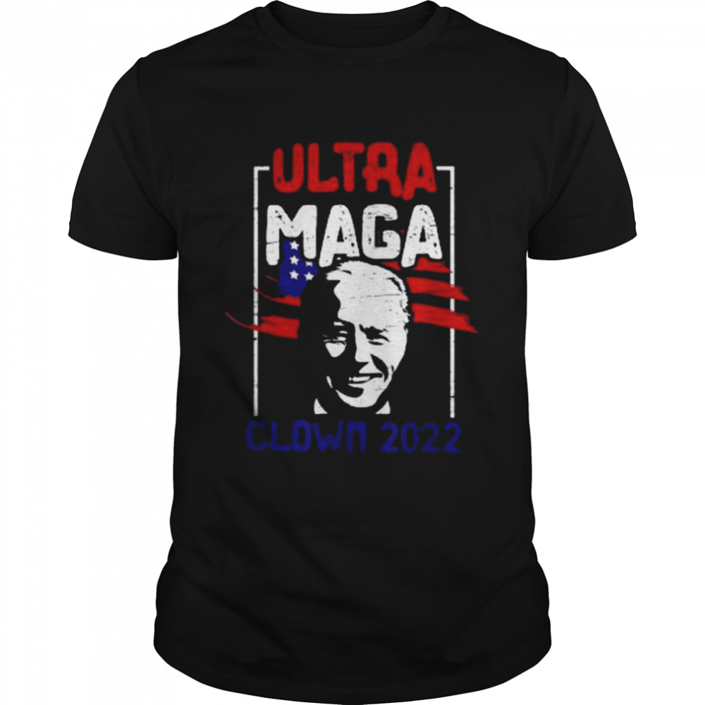 Ultra Maga Clown 2022 Anti Biden Us Flag Pro Trump Shirt