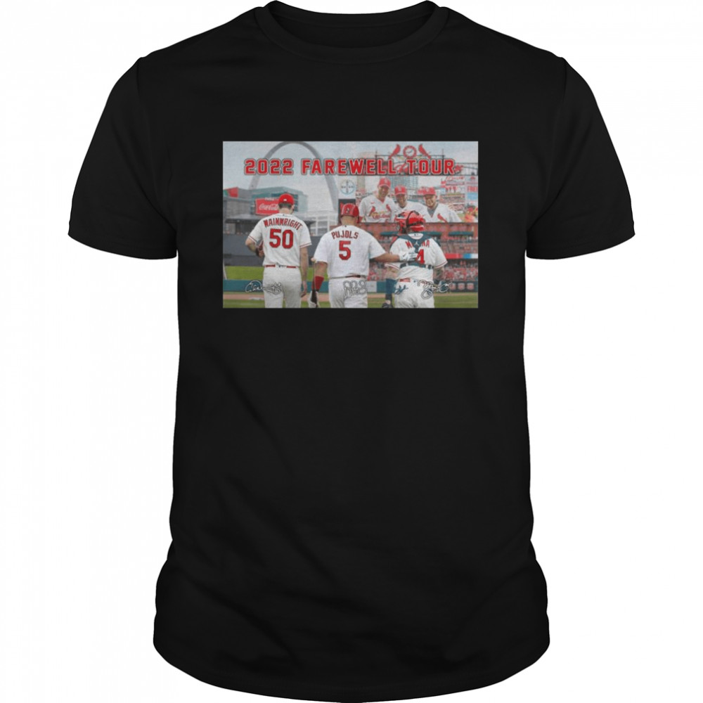 2022 Farewell Tour Poster Adam Wainwright Albert Pujols And Yadier Molina Signatures Shirt