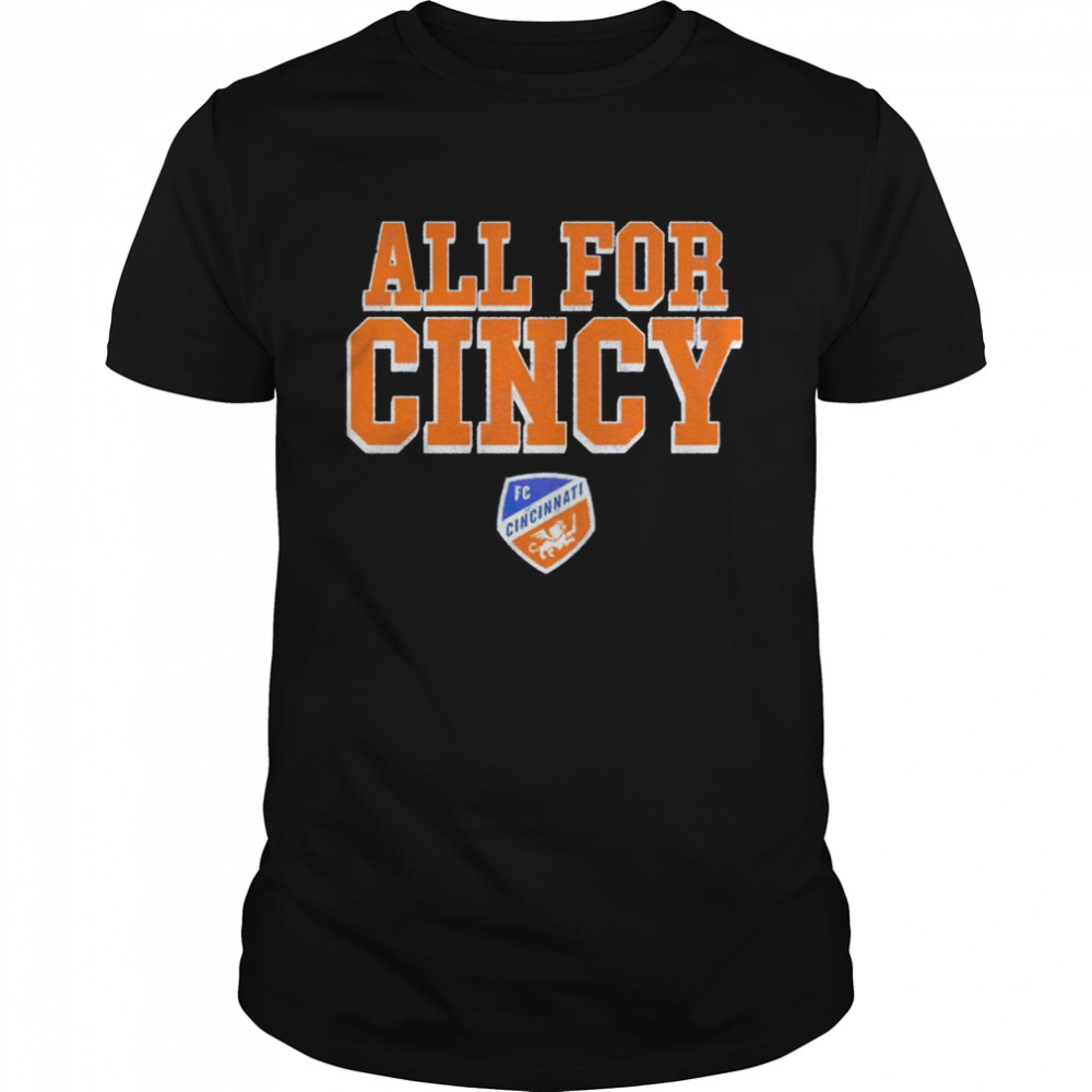 Fc Cincinnati All For Cincy Shirt