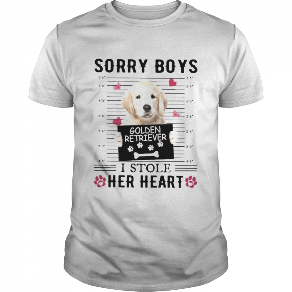 Golden Retriever Sorry Boys I Stole Her Heart Shirt