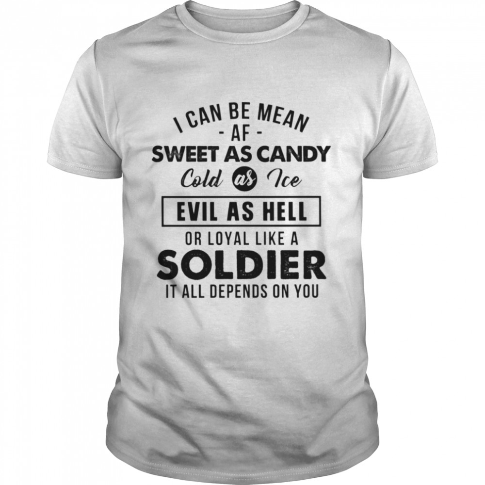 I Can Be Mean Af Sweet As Candy Classic T-Shirt